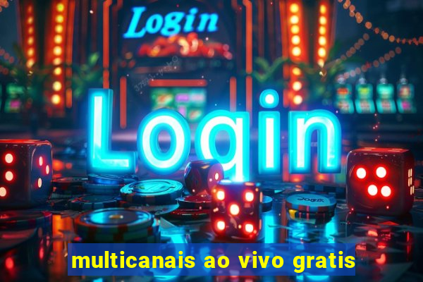 multicanais ao vivo gratis